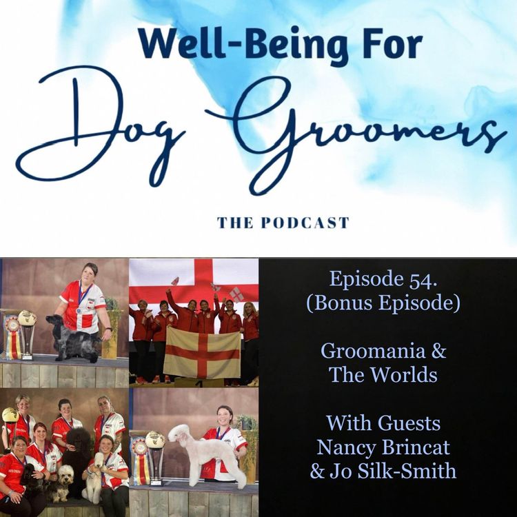 cover art for Episode 54 (BONUS EPISODE) - Nancy Brincat & Jo Silk Smith … Groomania & the Worlds 2024