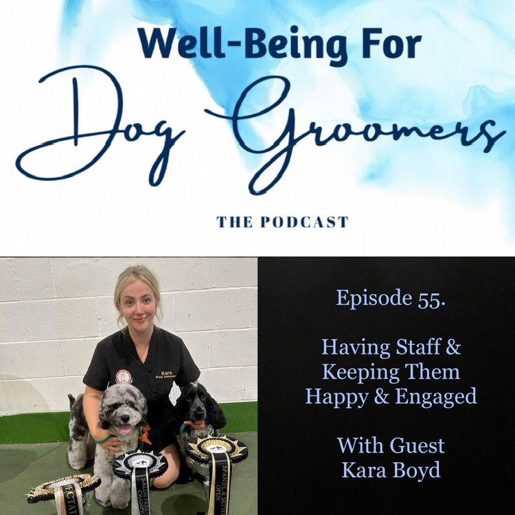 cover art for Episode 55 - Kara Boyd … Having Staff & Keeping Them Happy & Engaged