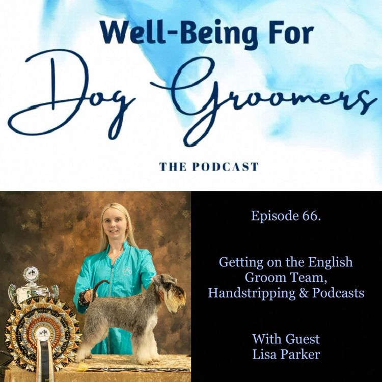 cover art for Episode 66 - Lisa Parker … Getting on the Team, Handstripping & Podcasts 