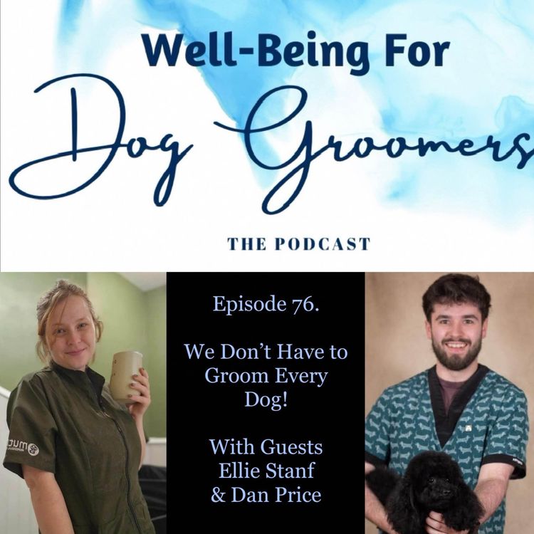 cover art for Episode 76 - Ellie Stanf & Daniel Price ... We Don't Have to Groom Every Dog!