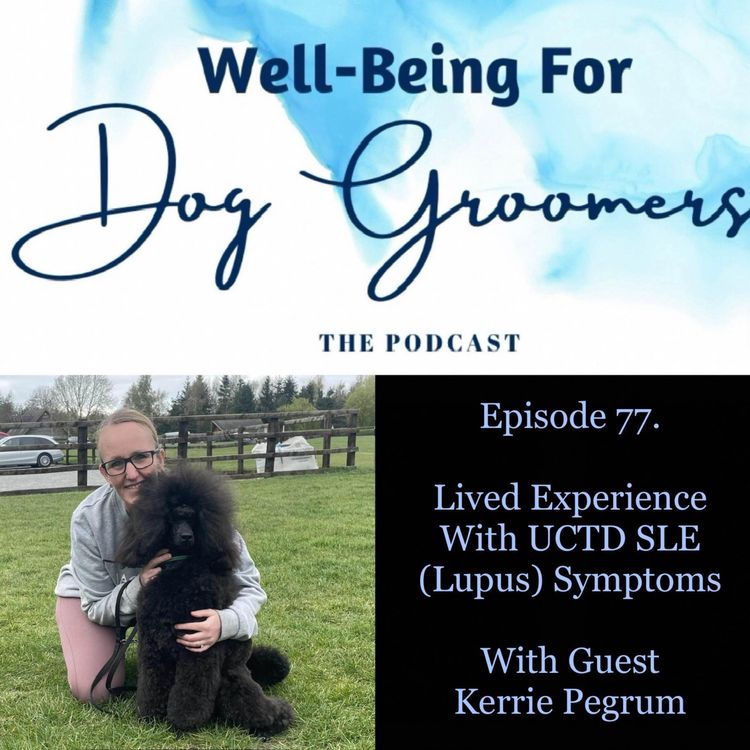 cover art for Episode 77 - Kerrie Pegrum ... Lived Experience with UCTD SLE (Lupus) Symptoms