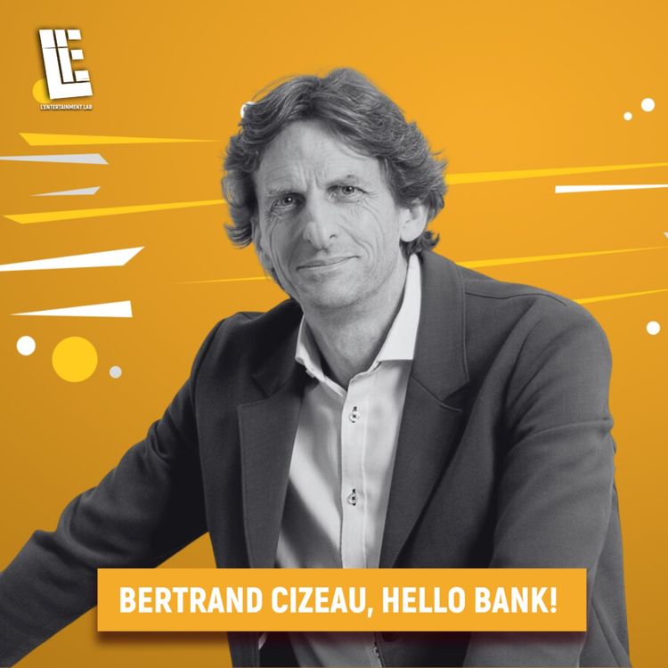 cover art for Bertrand CIZEAU - Directeur Général- Hello Bank!