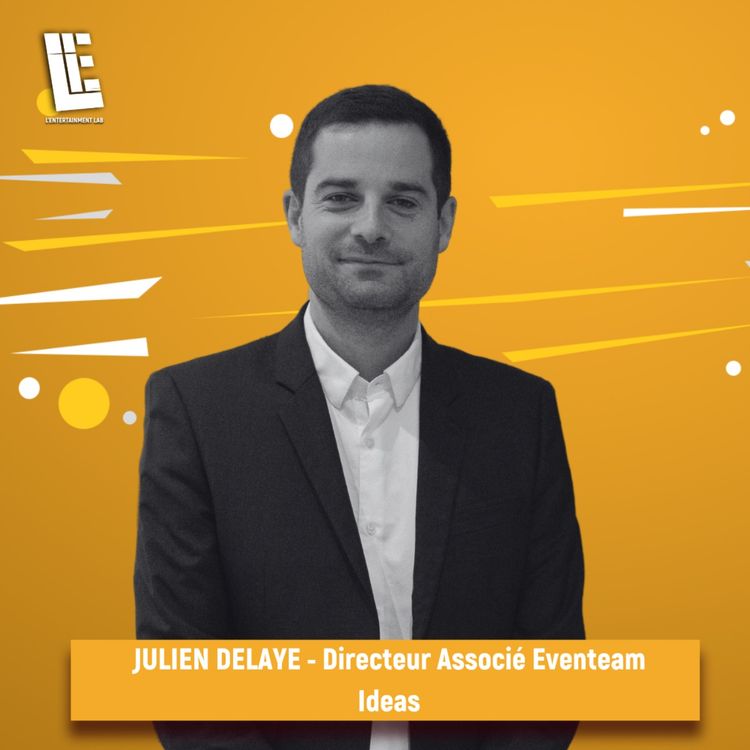 cover art for Julien Delaye - Directeur Associé Eventeam Ideas