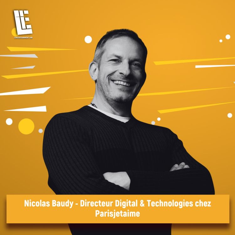 cover art for Nicolas Baudy - Directeur Digital & Technologies chez Parisjetaime