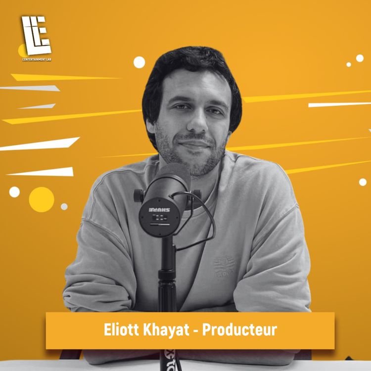 cover art for Eliott Khayat, producteur chez Haut et Court