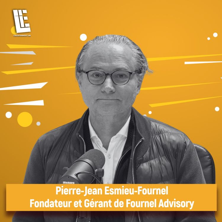 cover art for Pierre-Jean Esmieu-Fournel - Fondateur et Gérant de Fournel Advisory