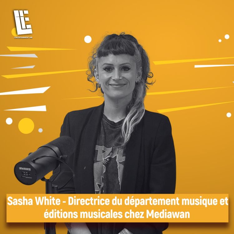 cover art for Sasha White - Directrice du département musique et éditions musicales chez Mediawan 