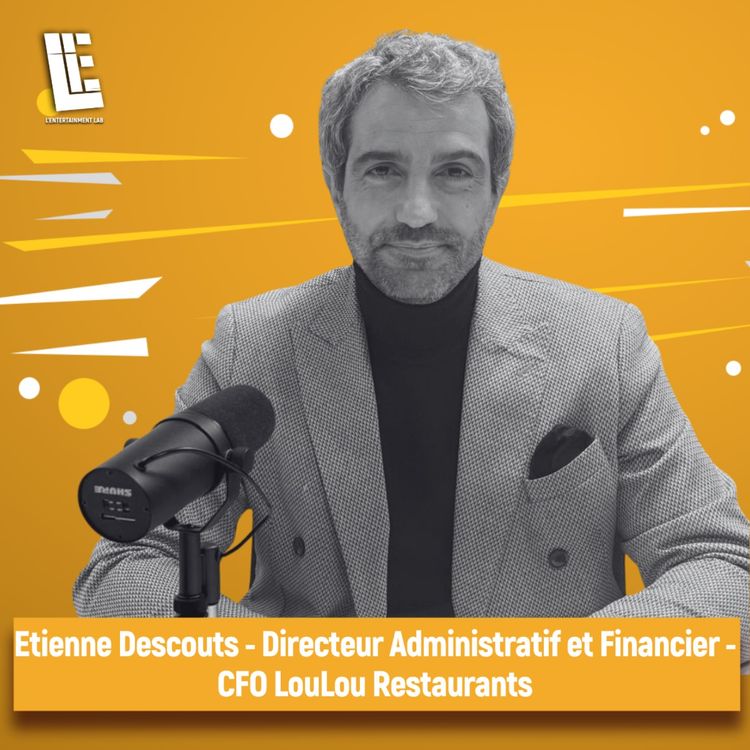 cover art for Etienne Descouts - Directeur Administratif et Financier - CFO LouLou Restaurants