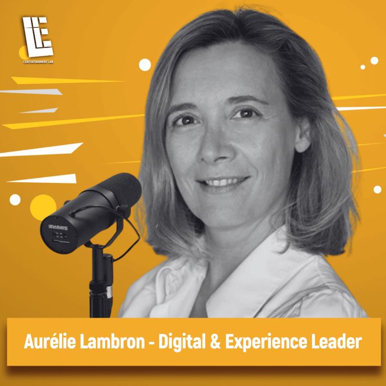 cover art for Aurélie Lambron - Digital & Experience Leader