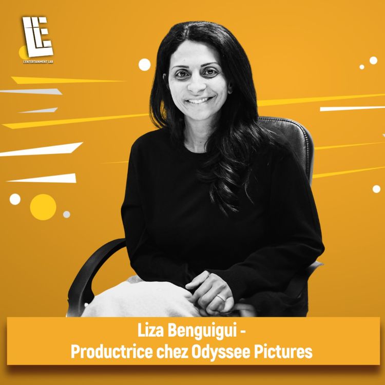 cover art for Liza Benguigui - Productrice chez Odyssee Pictures