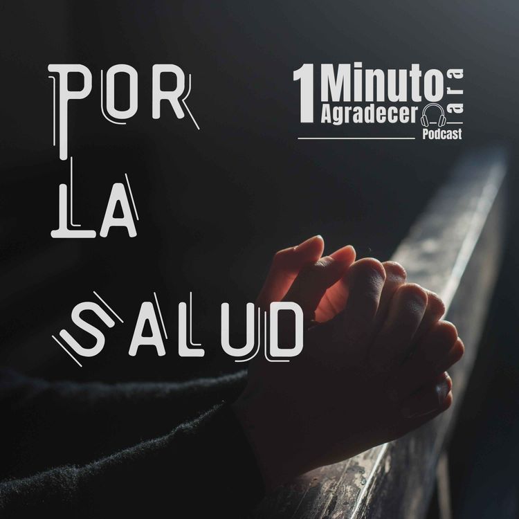 cover art for Un minuto Para Agradecer Por la Salud