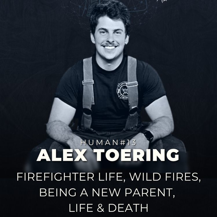 cover art for #13 ALEX TOERING : Firefighters, Okanagan wild fires, New parent, Life and death