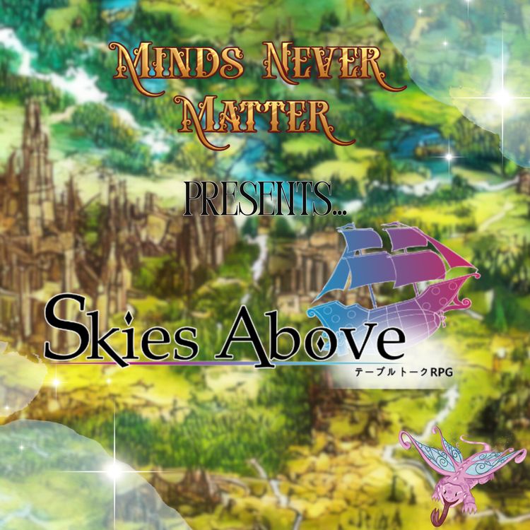cover art for Minds Never Matter Presents: Skies Above | Ep. 1 | Song In the Mist