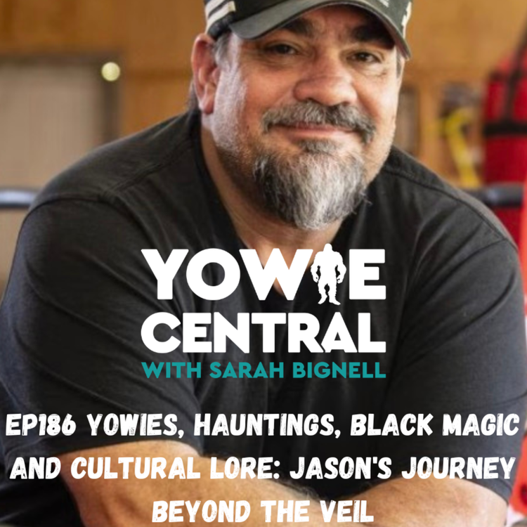 cover art for EP186 Yowies, Hauntings, Black Magic and Cultural Lore: Jason's Journey Beyond the Veil
