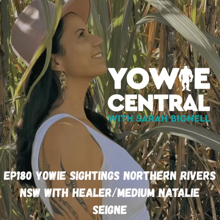 cover art for EP180 Yowie Sightings Northern Rivers NSW with Healer/Medium Natalie Seigne