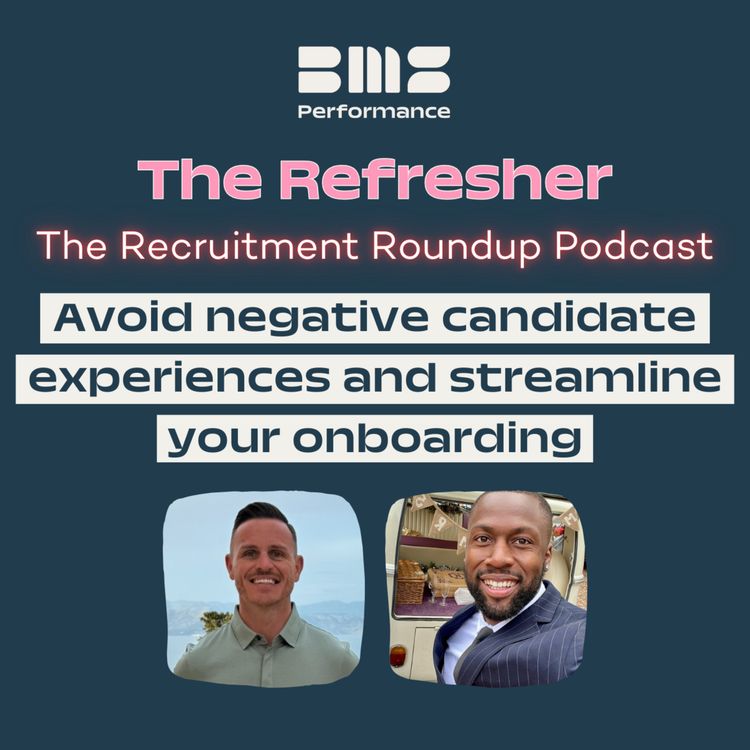 cover art for THE REFRESHER: Avoid negative candidate experiences and streamline your onboarding