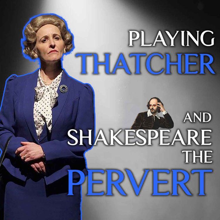 cover art for Playing Margaret Thatcher and Shakespeare the Pervert | Petunia Longbottom
