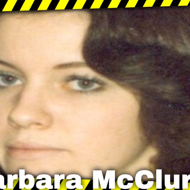 cover art for The Mystery Of Barbara Annette Mcclure's Unexplained Disappearance
