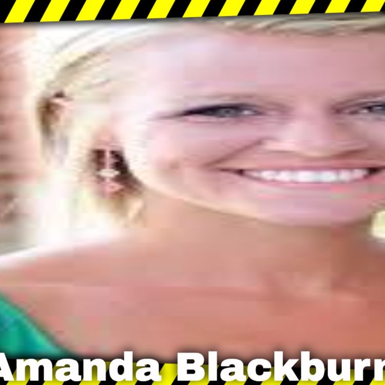 cover art for Uncovering The Heartbreaking Tale Of Amanda Blackburn's Tragic Passing