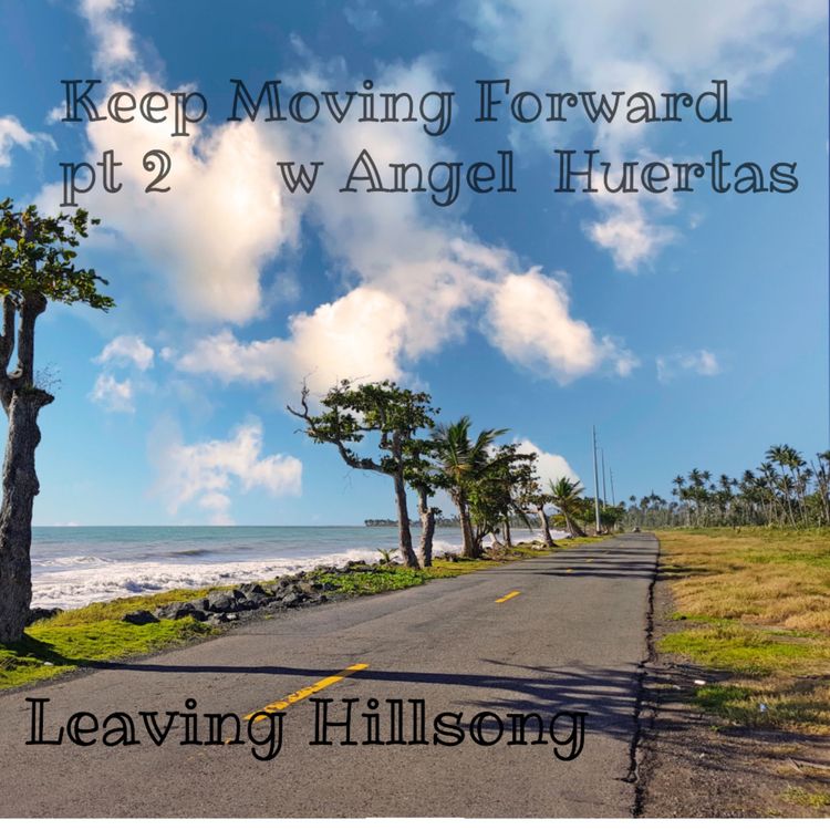 cover art for Keep Moving Forward w Angel Huertas pt 2