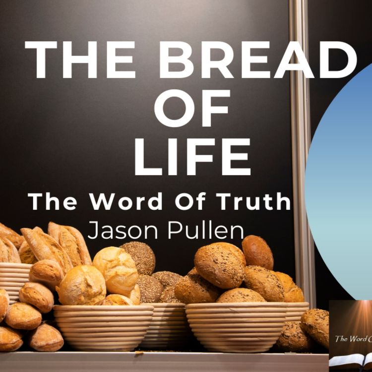 cover art for Know Him - The Bread of Life - Jason Pullen