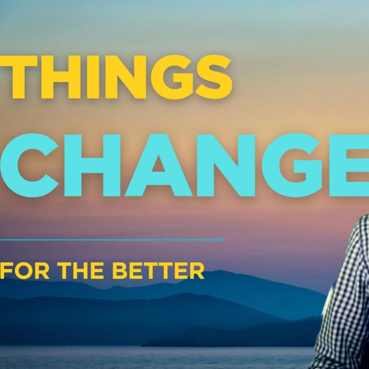 cover art for Change does Happen! Trust God things wont remain the same