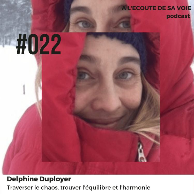 cover art for #022 Delphine Duployer - Traverser le chaos, retrouver l'équilibre et l'harmonie