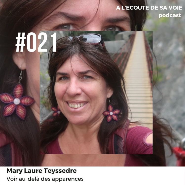 cover art for #021 Mary Laure Teyssedre - Voir au-delà des apparences