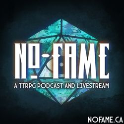 cover art for No-Fame: A TTRPG and D&D Podcast