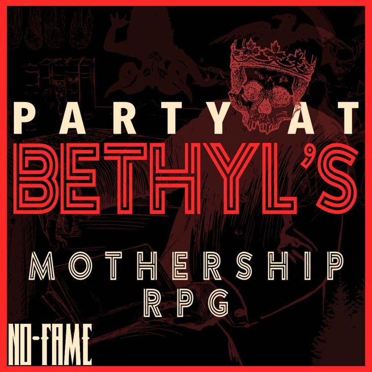 cover art for Mothership RPG: Party At Bethyl's Part 01