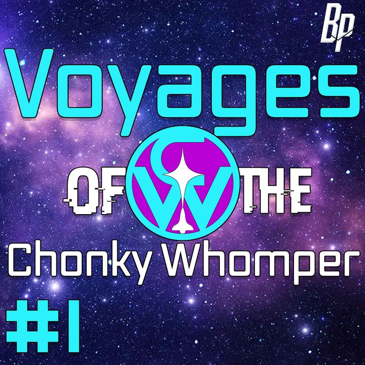 cover art for WELCOME TO SPACE TEXAS! | Voyages of the Chonky Whomper | Series Premiere