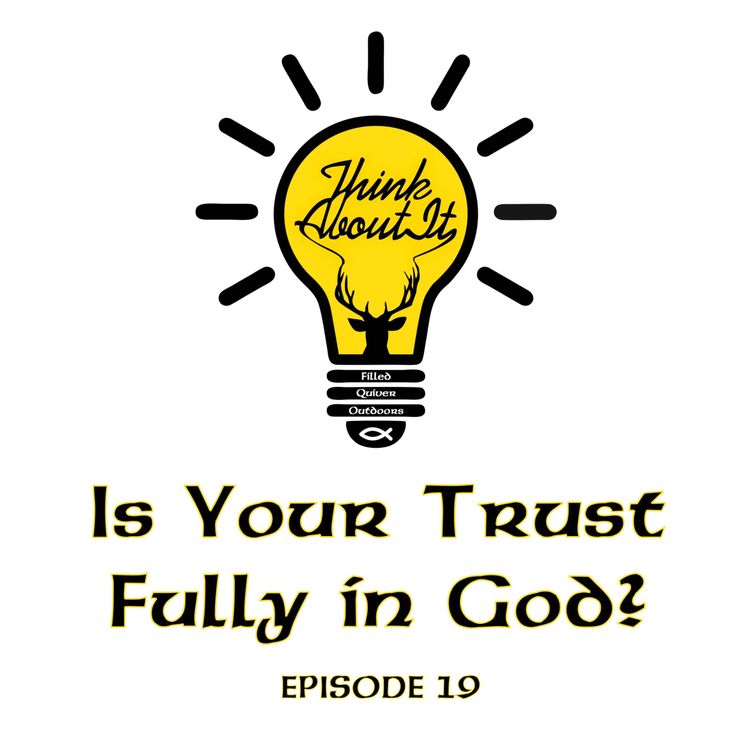 cover art for Think About It: Is Your Trust Fully in God?