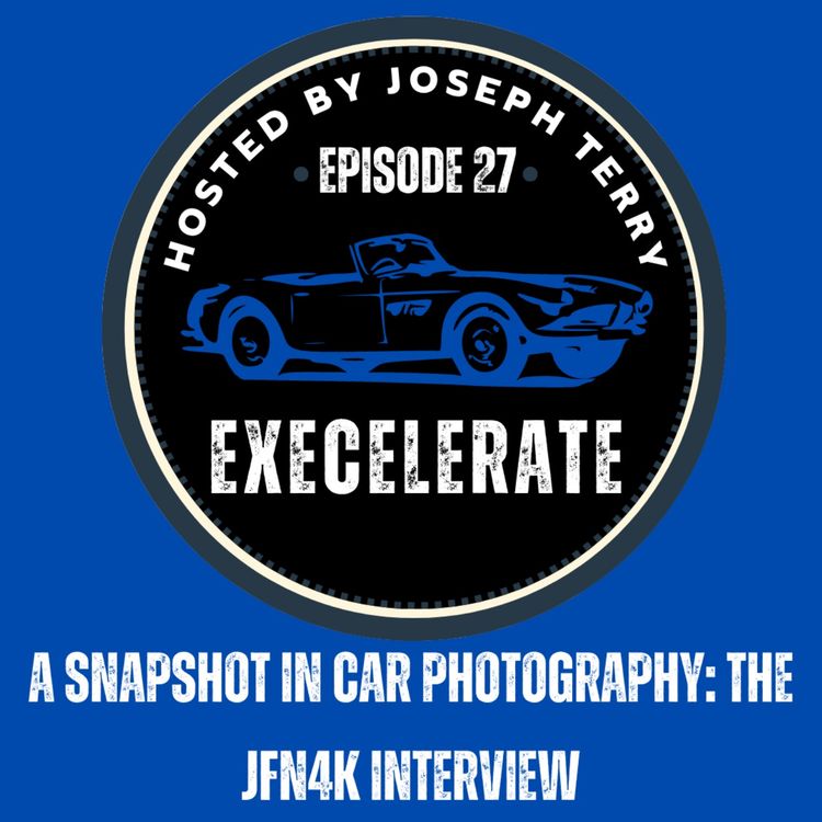 cover art for E27 - A Snapshot in Car Photography: The JFN4K Interview
