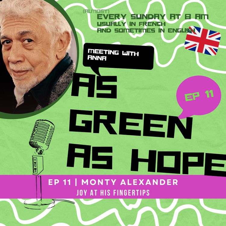 cover art for As green as hope | MONTY ALEXANDER | EP 11