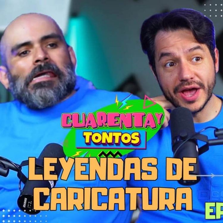 cover art for Leyendas de Caricaturas | Ep. 81 | Cuarentaytontos 