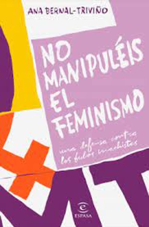 cover art for No manipuléis el feminismo: una defensa contra los bulos machistas