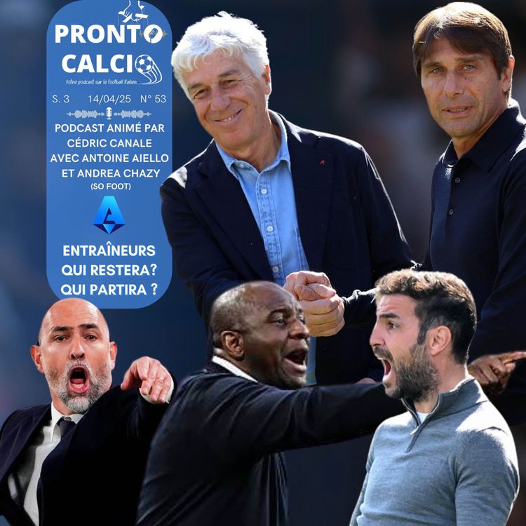 cover art for Serie A : Entraîneurs, qui restera, qui partira ? Nos pronos