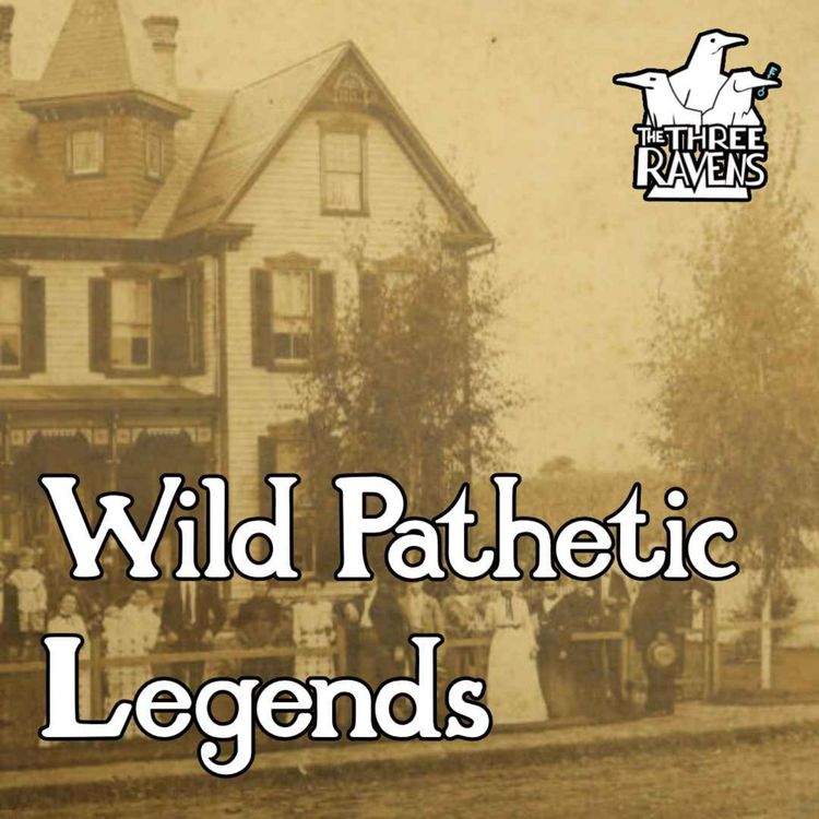cover art for Wild Pathetic Legends | A Maryland Tale