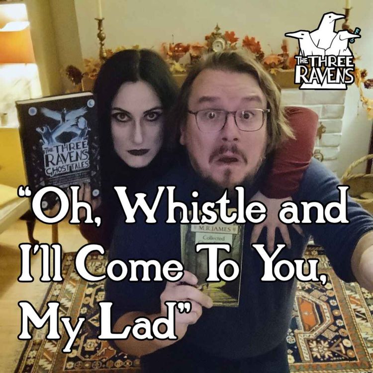 cover art for "Oh, Whistle and I'll Come To You, My Lad" by M.R. James | A Classic Ghost Story