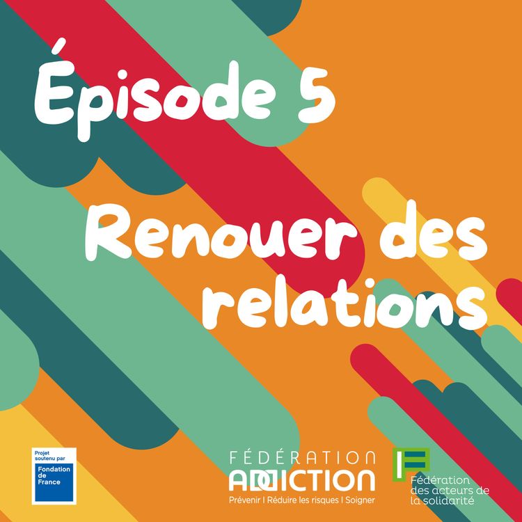 cover art for Episode 5 : Renouer des relations