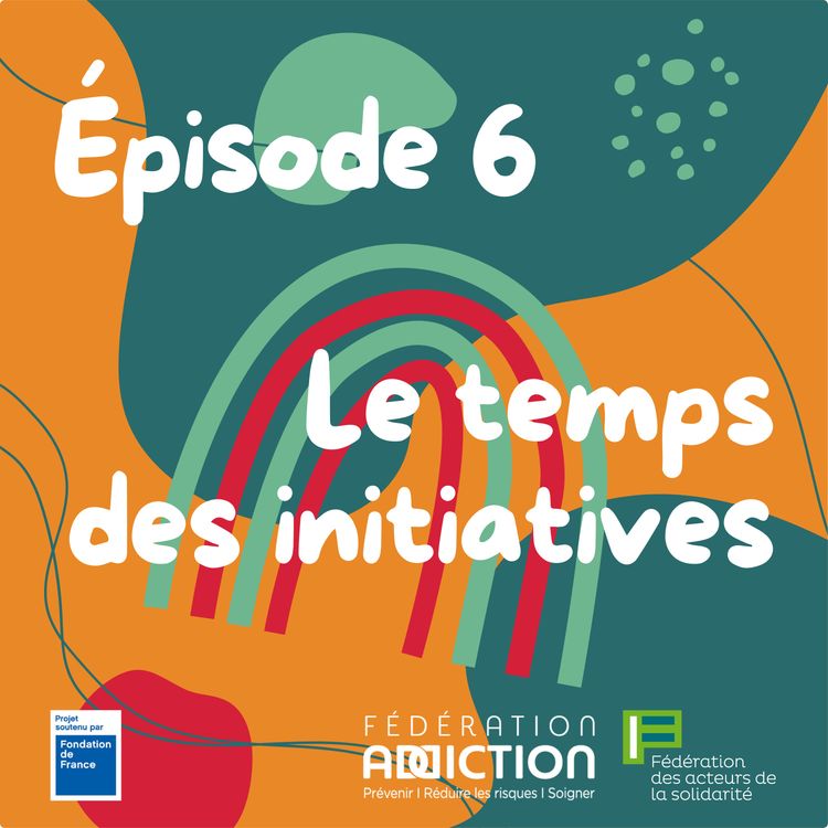 cover art for Episode 6 : Le temps des initiatives