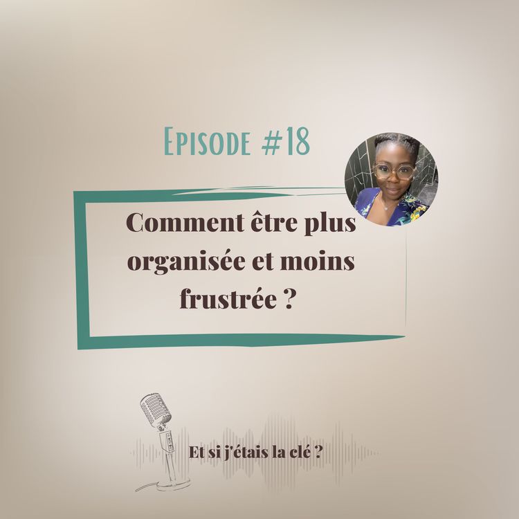 cover art for #18 Comment être plus organisée ?