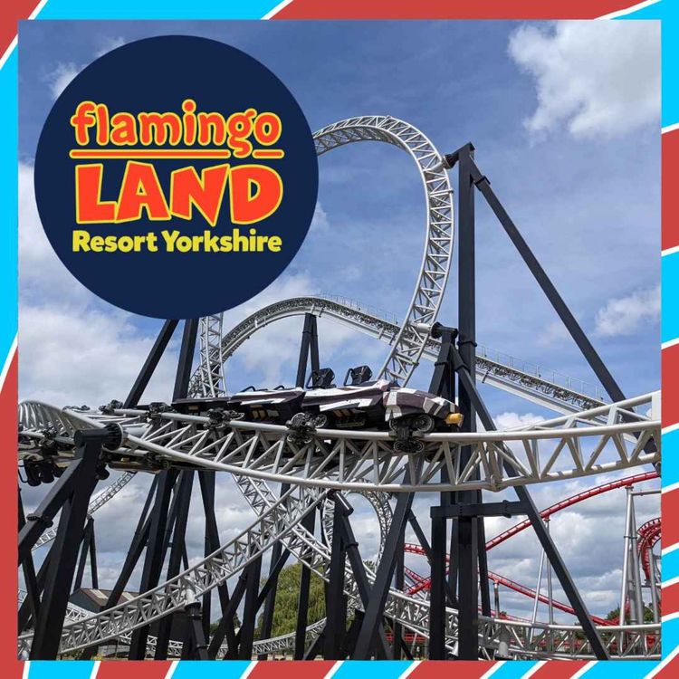 cover art for Flamingo Land Rated The UK's Worst Theme Park  & Should Pleasure Beach Offer Free Entry?