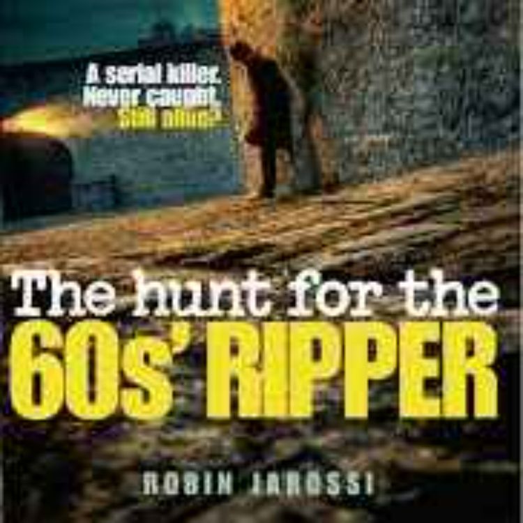 cover art for EP35: The 60's Ripper with Author Robin Jarossi 