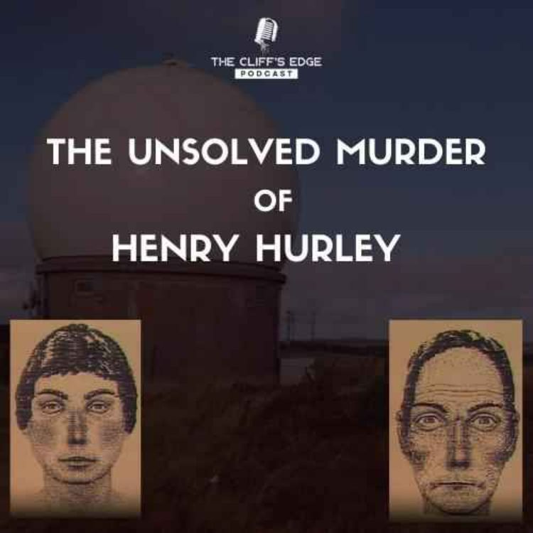 cover art for EP49: The Unsolved Murder of Henry Hurley