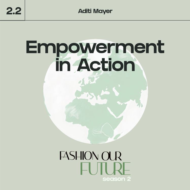 cover art for Series 2⎢Part 2: Empowerment in action with Aditi Mayer