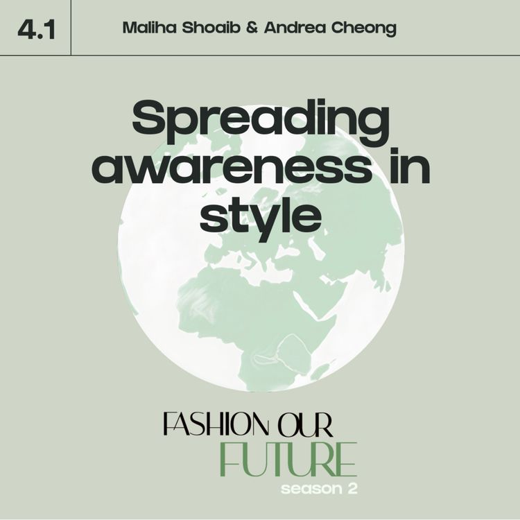 cover art for Series 4⎢Part 1: Spreading awareness in style with Maliha Shoaib & Andrea Cheong