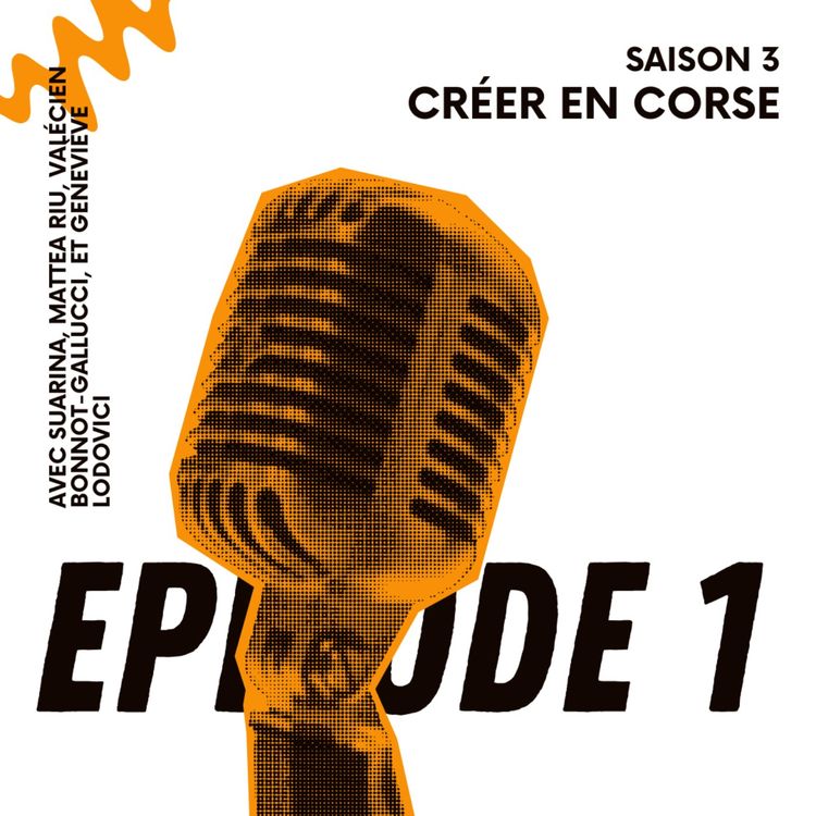 cover art for (S3) EPISODE 1 - Créer en Corse
