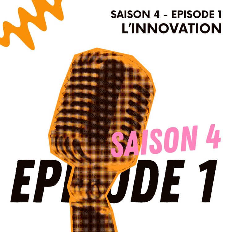 cover art for S4 - EP 1 : L'innovation