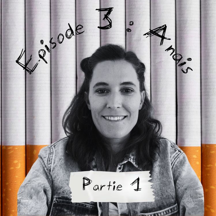 cover art for Episode 3.1 : Anaïs - Pour se donner un genre / PARTIE 1
